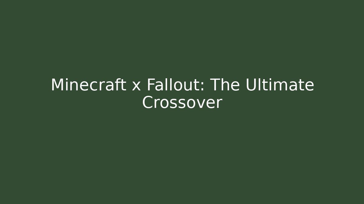 Minecraft x Fallout: The Ultimate Crossover