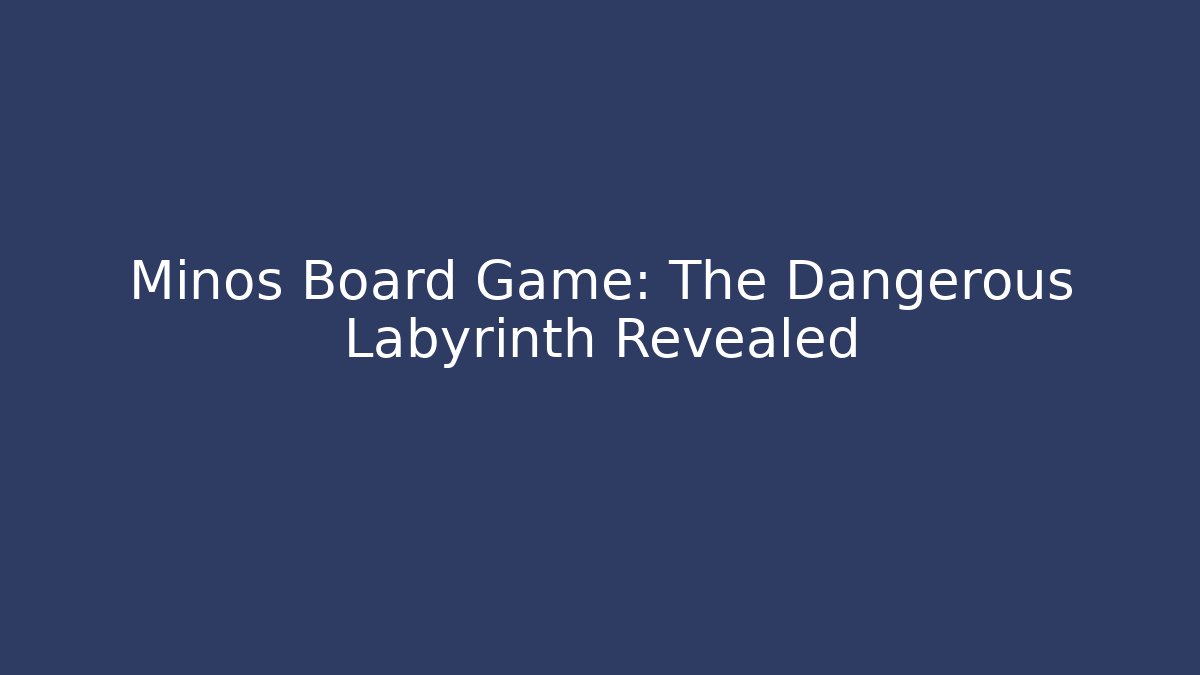 Minos Board Game: The Dangerous Labyrinth Revealed