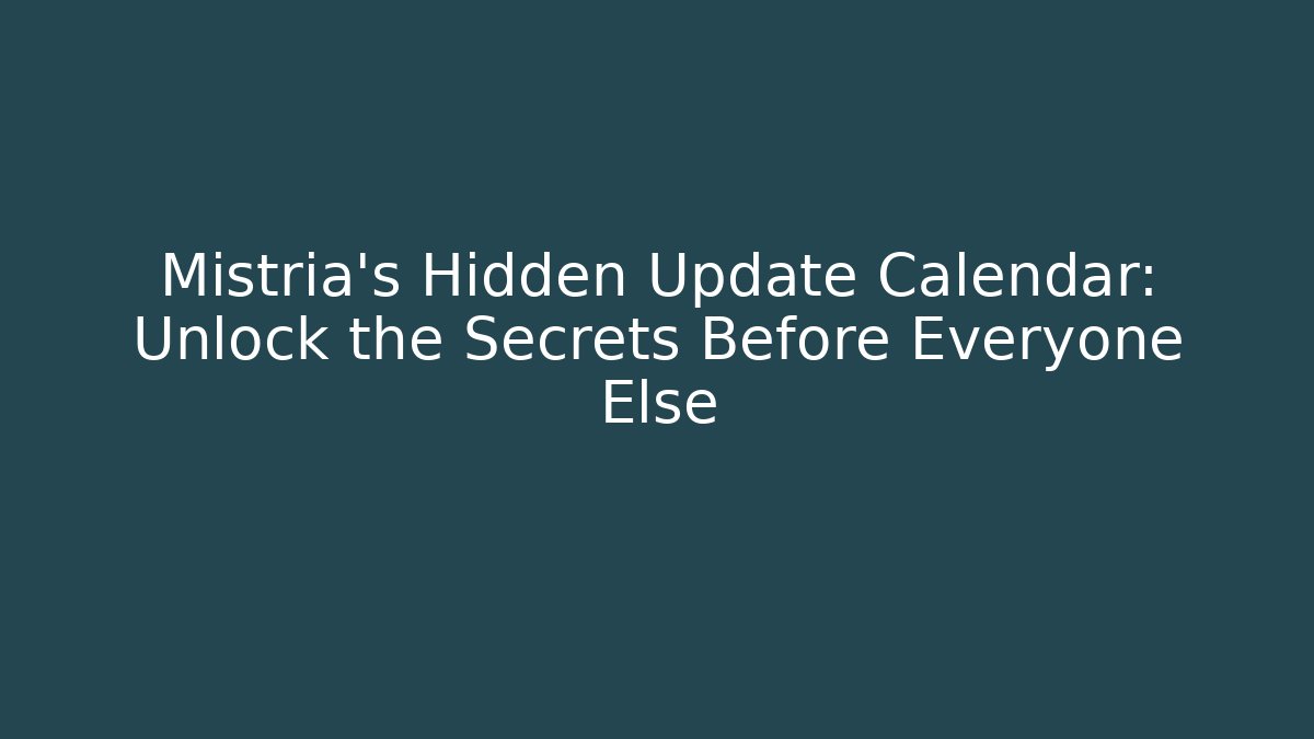 Mistria's Hidden Update Calendar: Unlock the Secrets Before Everyone Else