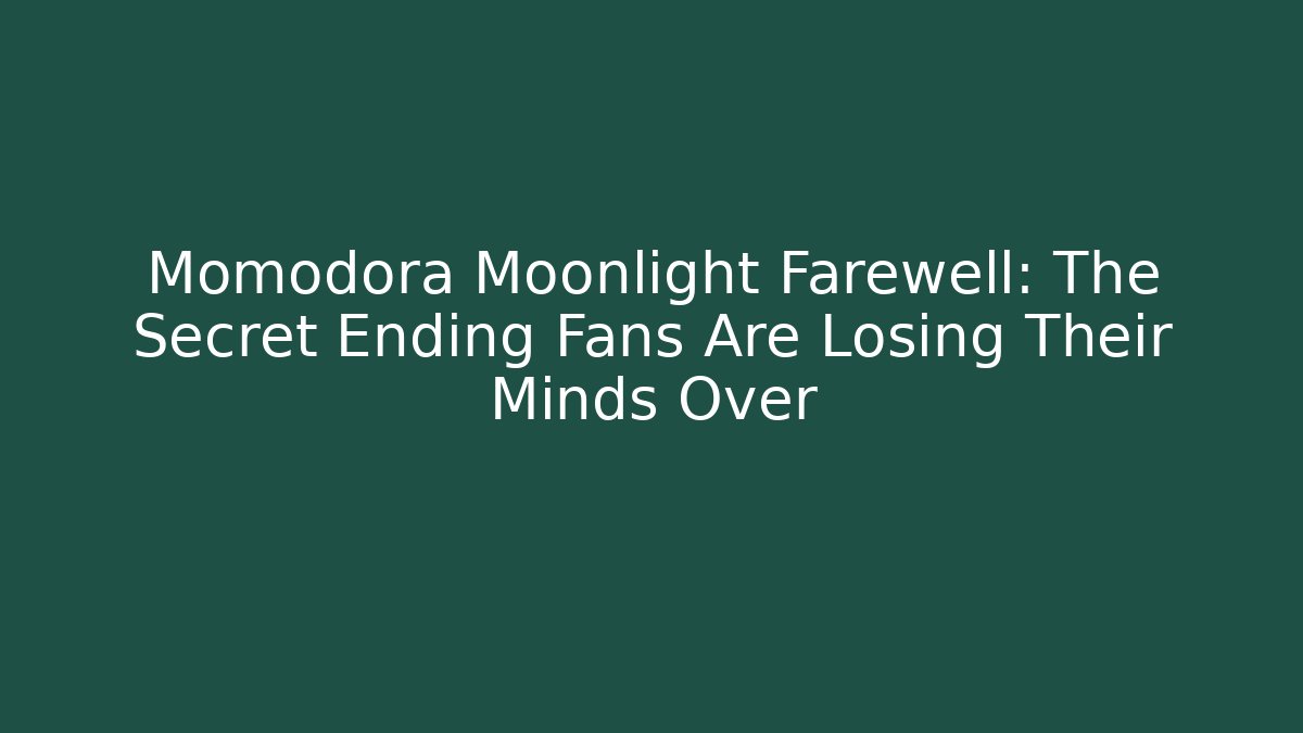 Momodora Moonlight Farewell: The Secret Ending Fans Are Losing Their Minds Over