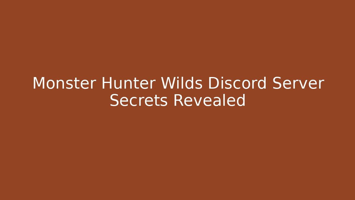Monster Hunter Wilds Discord Server Secrets Revealed