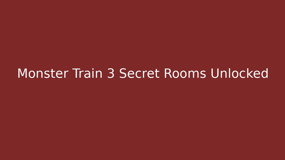 Monster Train 3 Secret Rooms Unlocked
