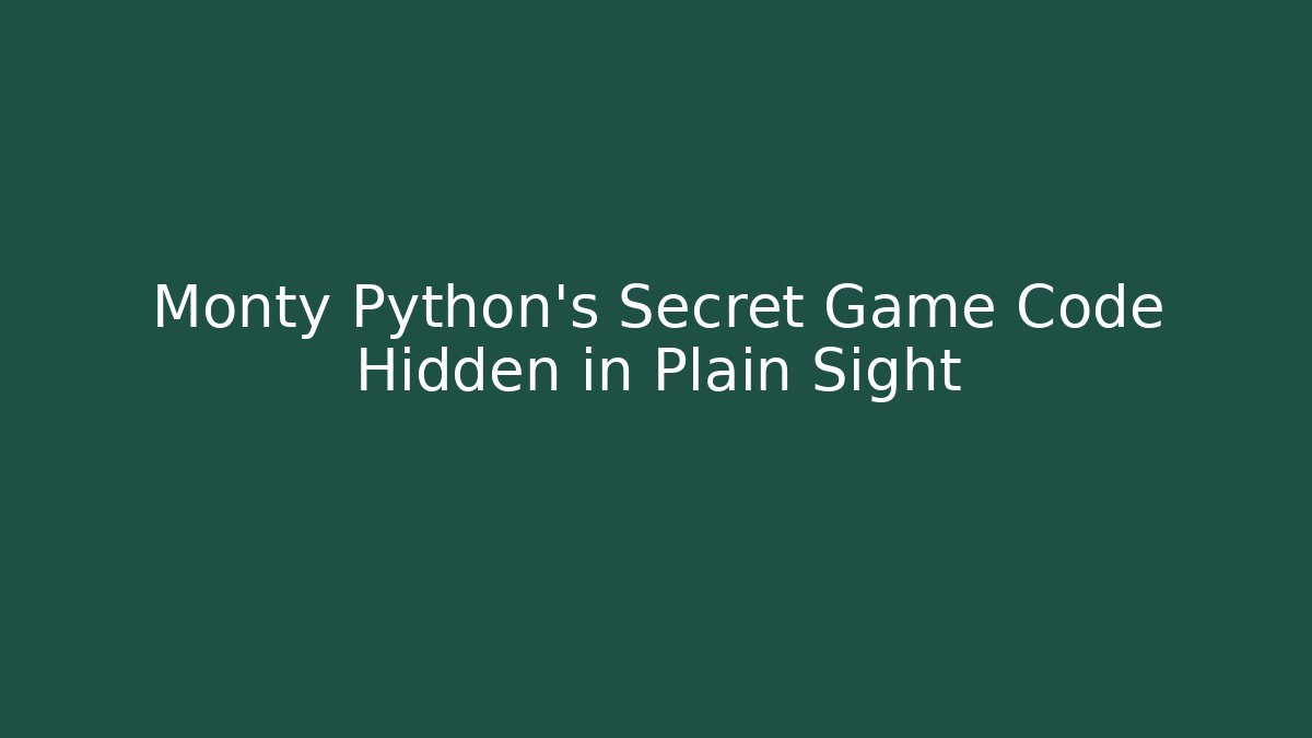 Monty Python's Secret Game Code Hidden in Plain Sight