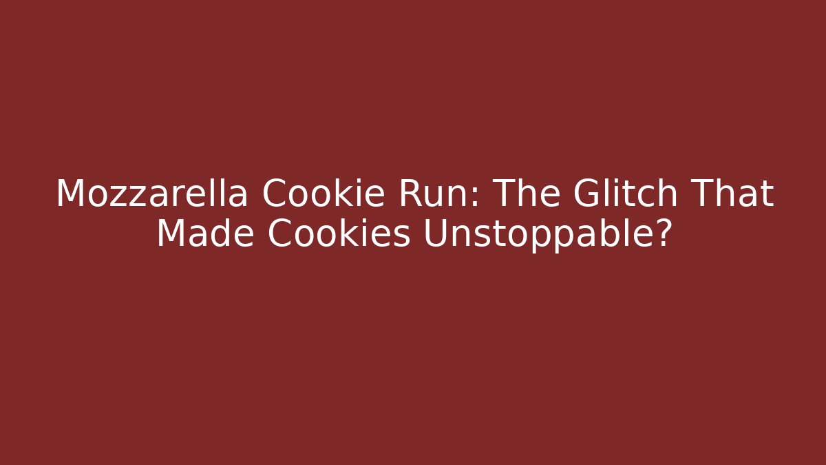 Mozzarella Cookie Run: The Glitch That Made Cookies Unstoppable? - The Family Holidays
