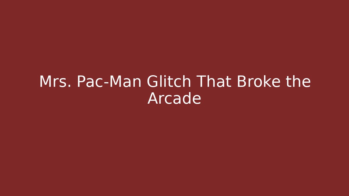 Mrs. Pac-Man Glitch That Broke the Arcade