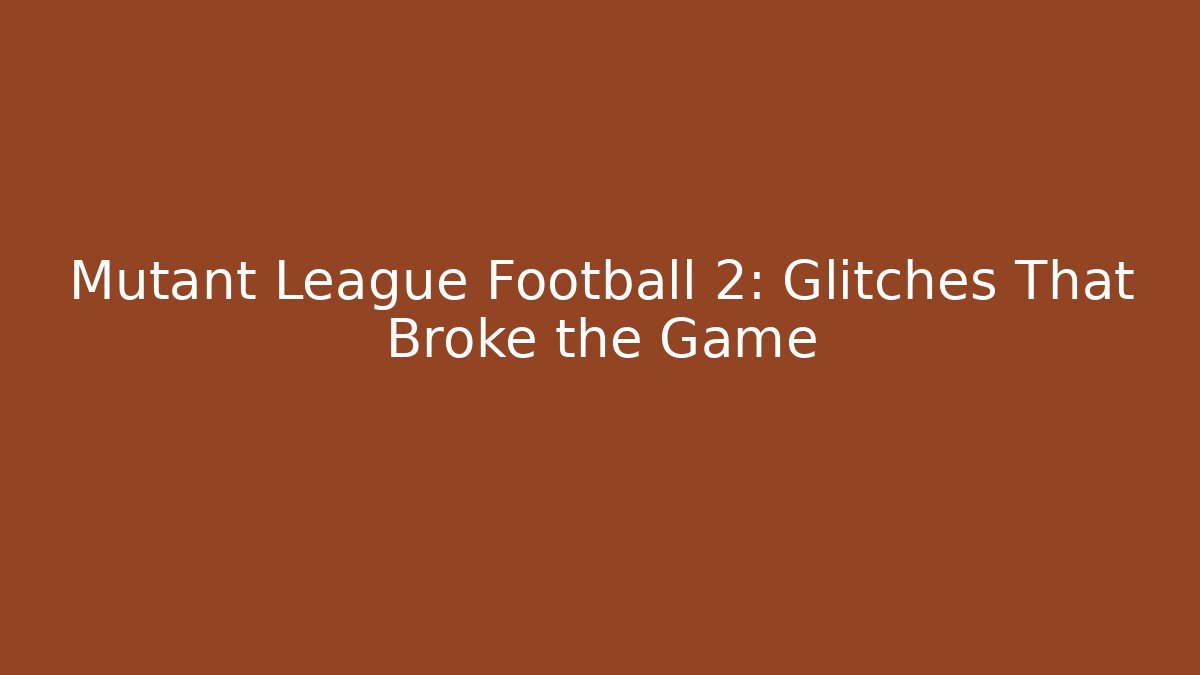 Mutant League Football 2: Glitches That Broke the Game