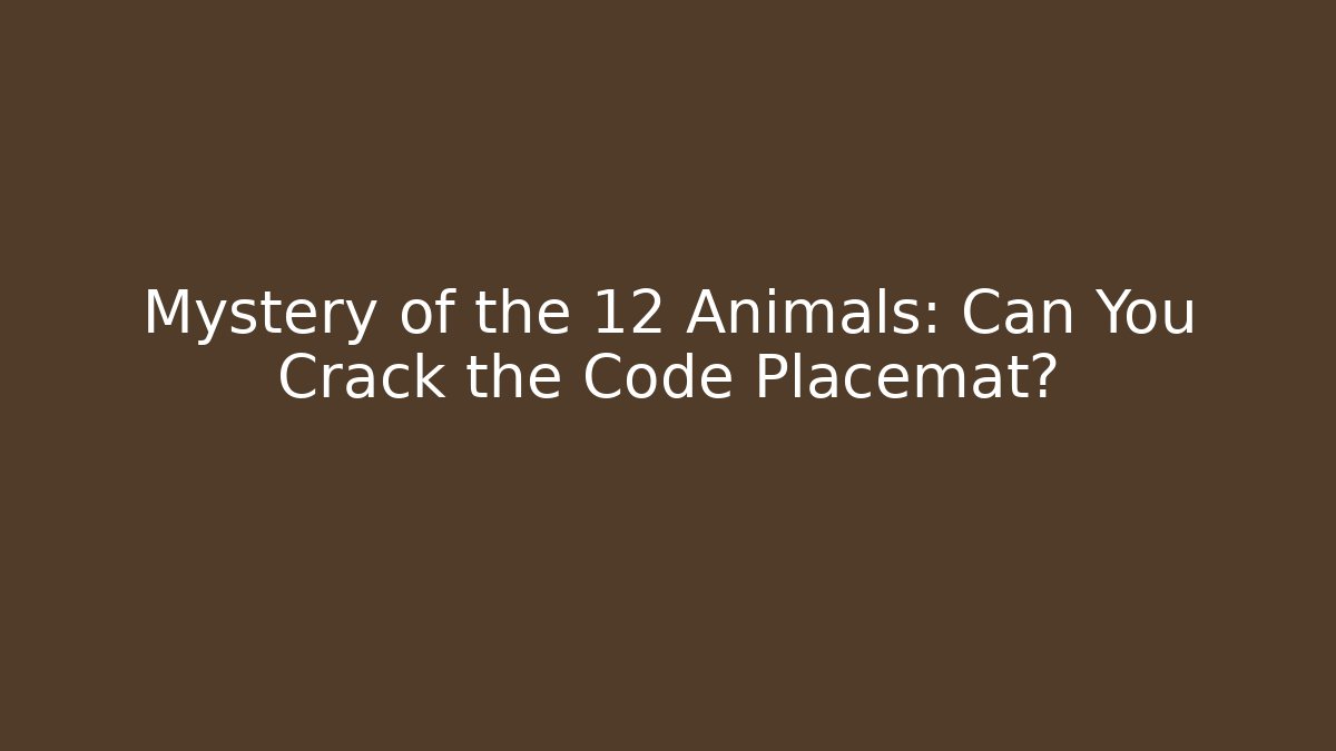 Mystery of the 12 Animals: Can You Crack the Code Placemat?