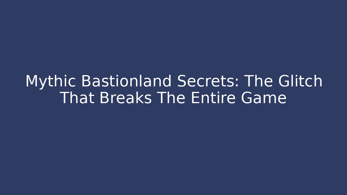 Mythic Bastionland Secrets: The Glitch That Breaks The Entire Game