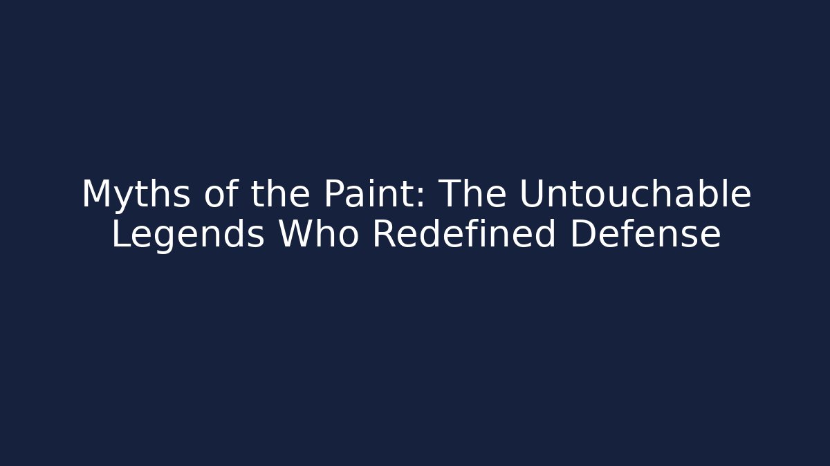 Myths of the Paint: The Untouchable Legends Who Redefined Defense - The Family Holidays
