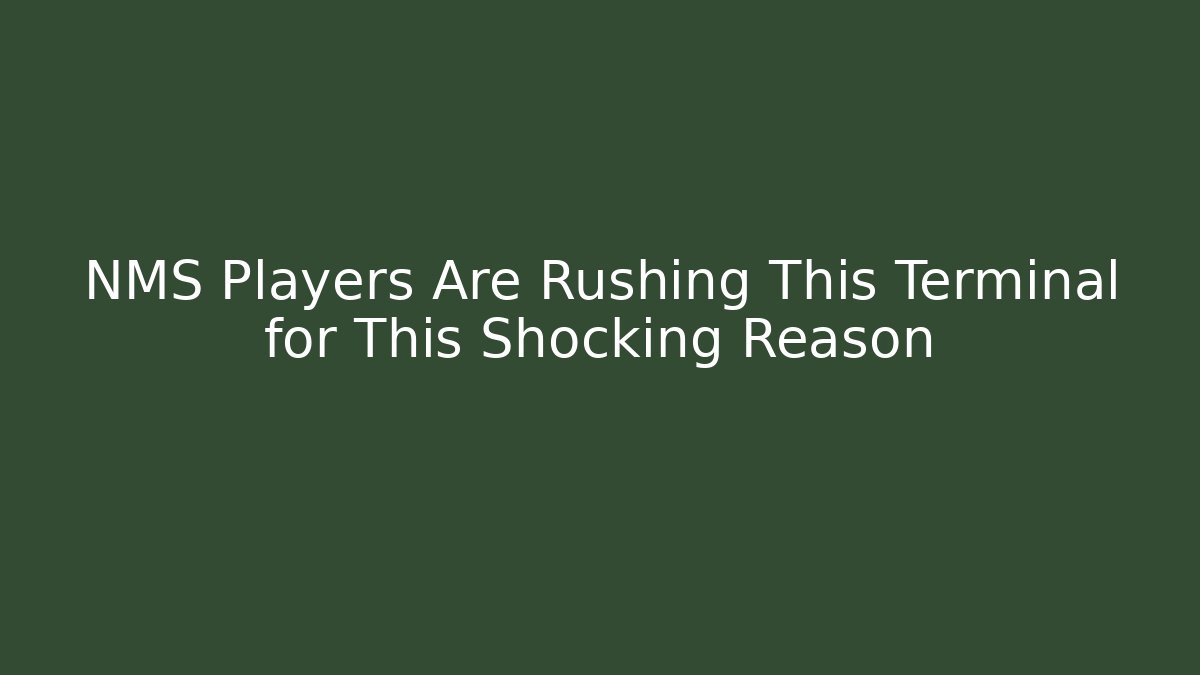 NMS Players Are Rushing This Terminal for This Shocking Reason