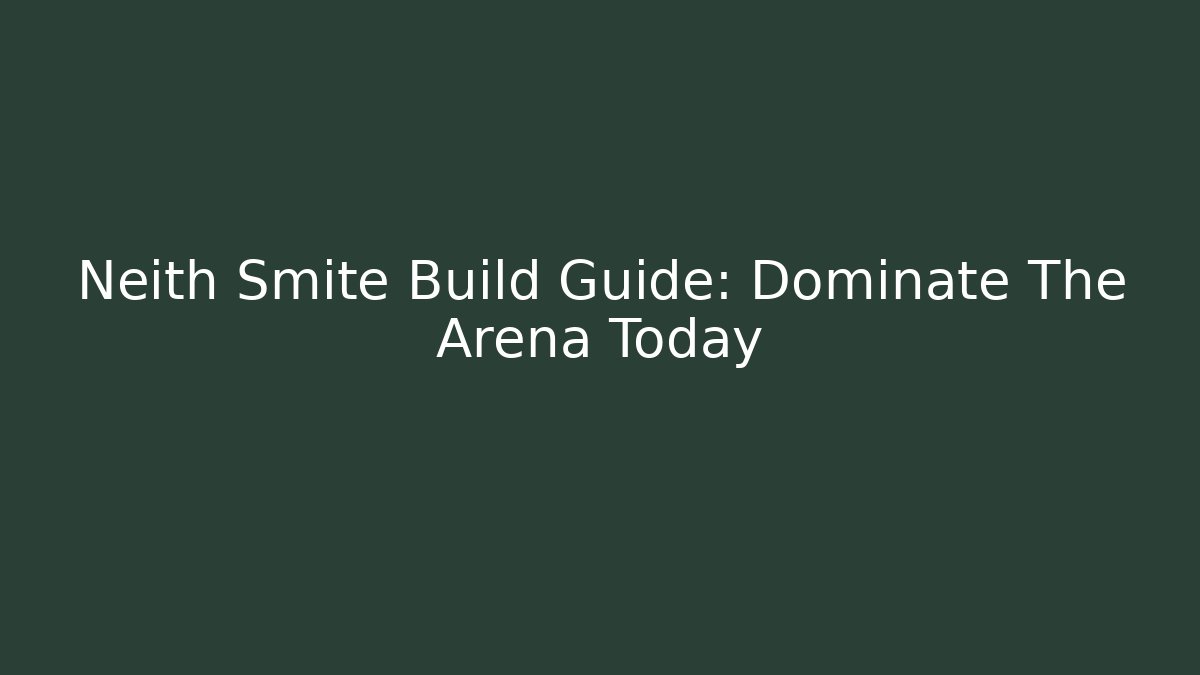 Neith Smite Build Guide: Dominate The Arena Today - The Family Holidays