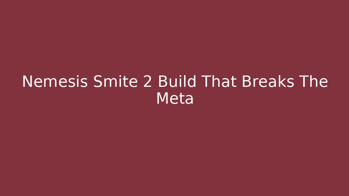 Nemesis Smite 2 Build That Breaks The Meta - The Family Holidays