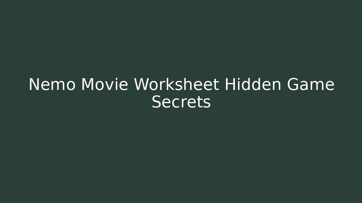 Nemo Movie Worksheet Hidden Game Secrets