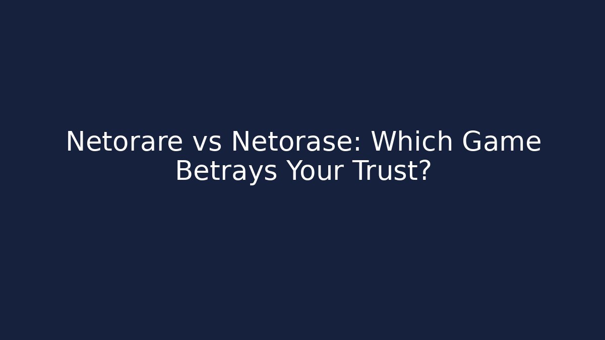 Netorare vs Netorase: Which Game Betrays Your Trust?