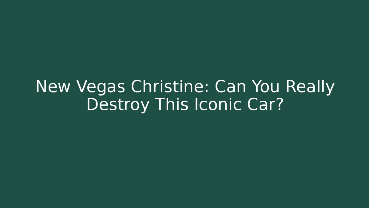 New Vegas Christine: Can You Really Destroy This Iconic Car?