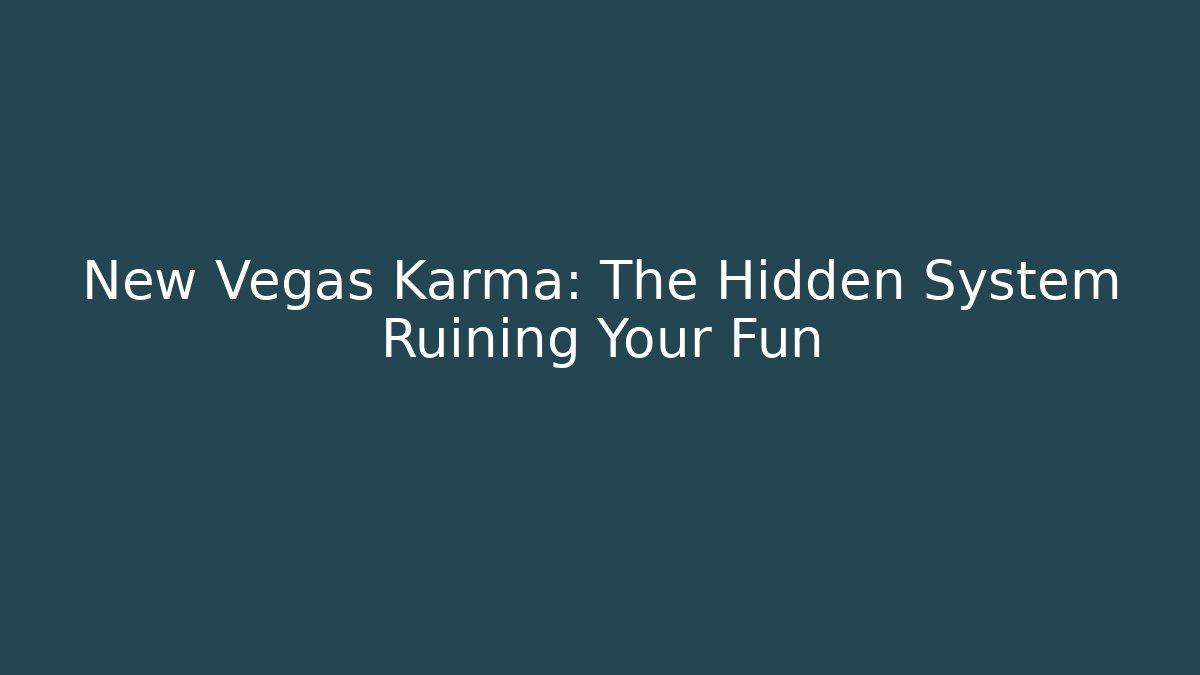 New Vegas Karma: The Hidden System Ruining Your Fun - The Family Holidays