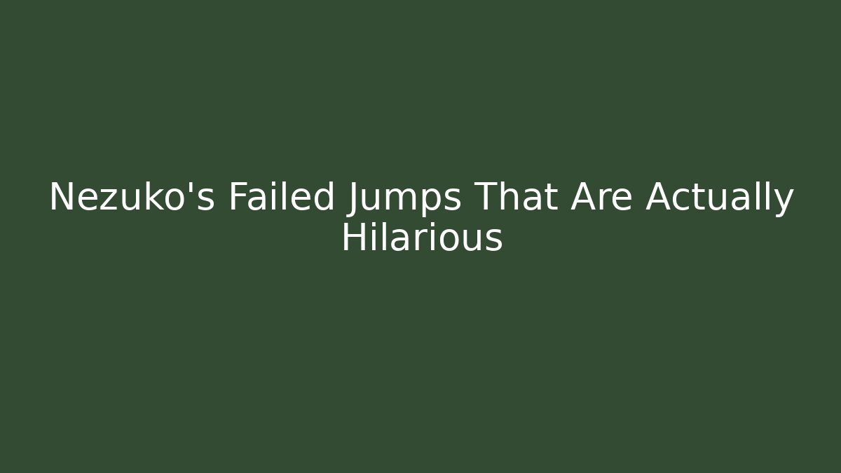 Nezuko's Failed Jumps That Are Actually Hilarious