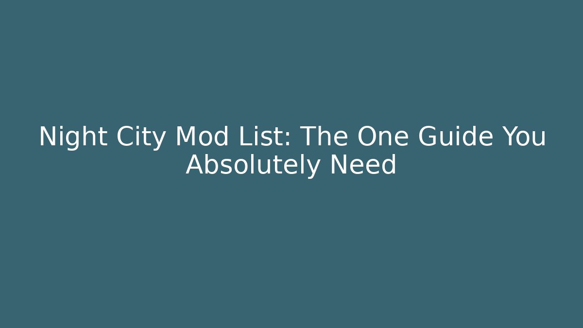 Night City Mod List: The One Guide You Absolutely Need - The Family Holidays