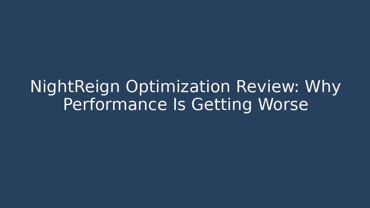 NightReign Optimization Review: Why Performance Is Getting Worse - The Family Holidays