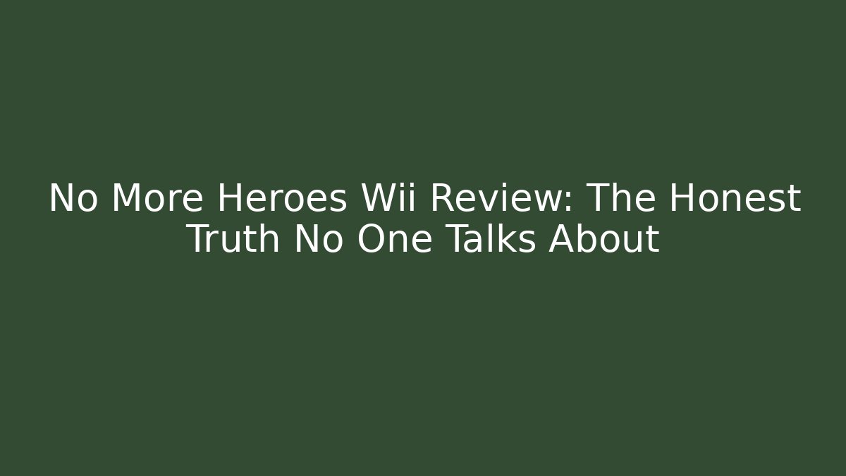 No More Heroes Wii Review: The Honest Truth No One Talks About