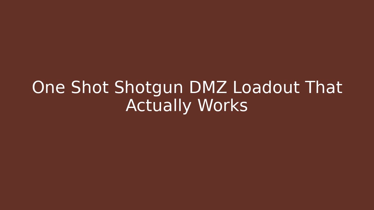 One Shot Shotgun DMZ Loadout That Actually Works