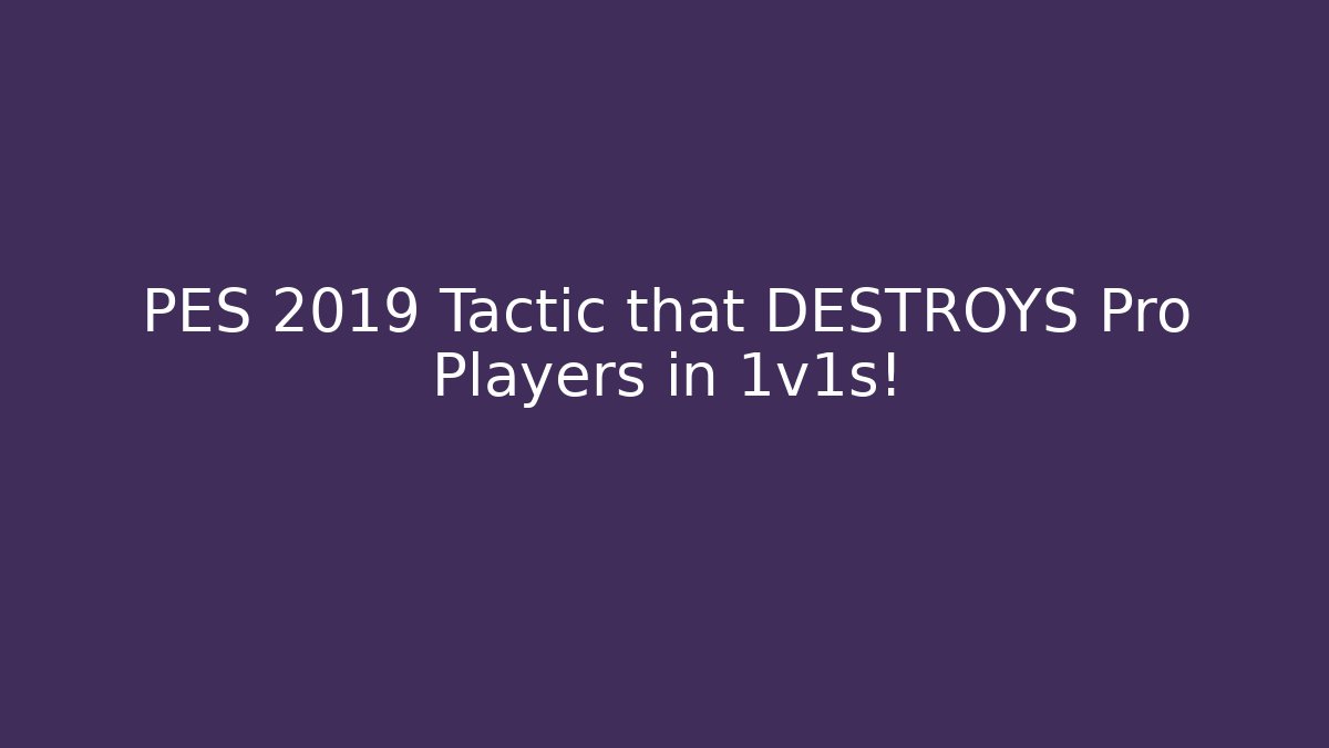 PES 2019 Tactic that DESTROYS Pro Players in 1v1s!