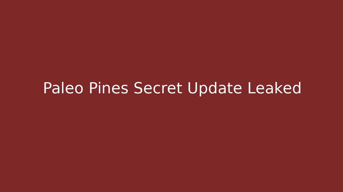 Paleo Pines Secret Update Leaked - The Family Holidays