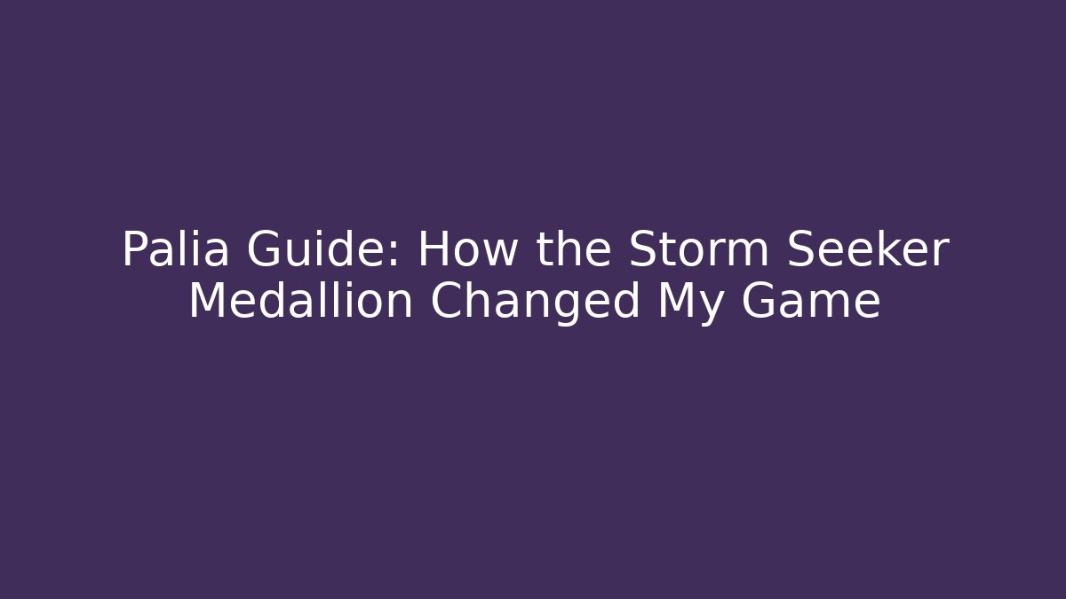 Palia Guide: How the Storm Seeker Medallion Changed My Game