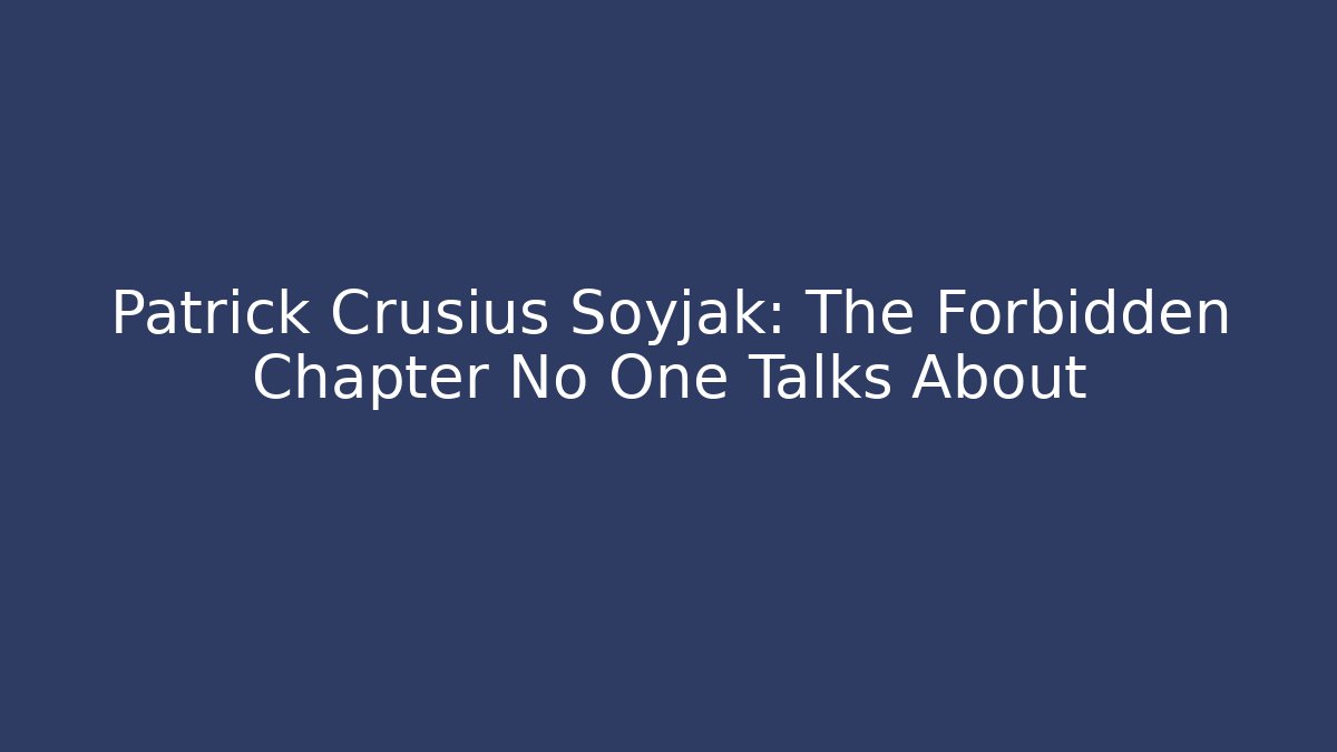 Patrick Crusius Soyjak: The Forbidden Chapter No One Talks About