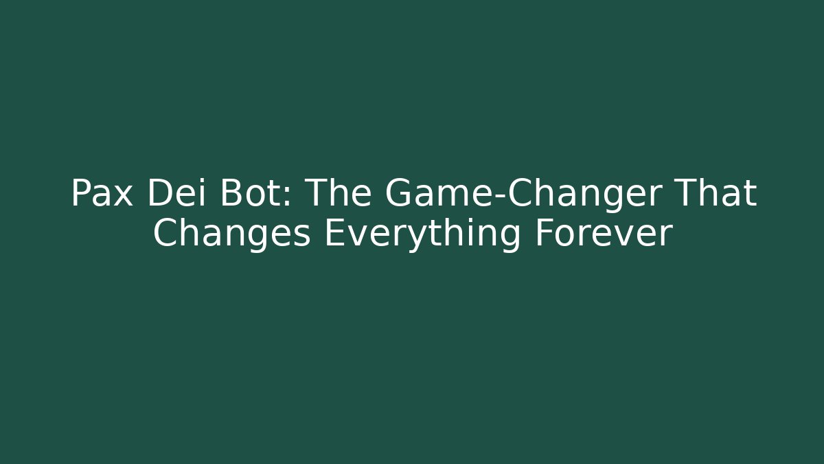 Pax Dei Bot: The Game-Changer That Changes Everything Forever