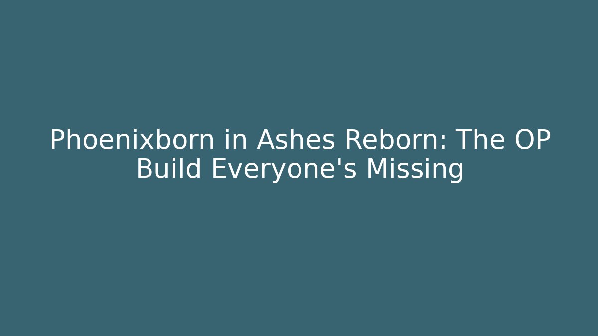Phoenixborn in Ashes Reborn: The OP Build Everyone’s Missing - The Family Holidays