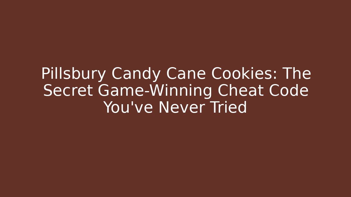 Pillsbury Candy Cane Cookies: The Secret Game-Winning Cheat Code You’ve Never Tried