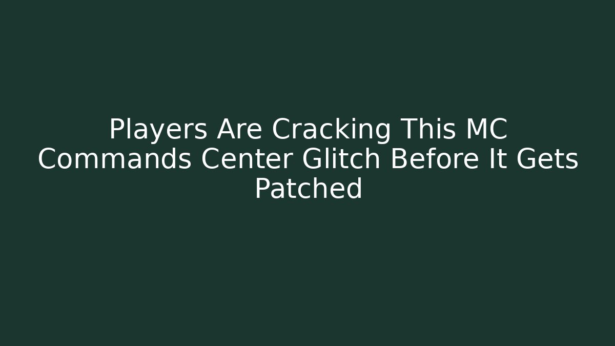 Players Are Cracking This MC Commands Center Glitch Before It Gets Patched
