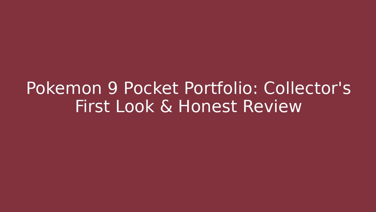Pokémon 9 Pocket Portfolio: Collector's First Look & Honest Review