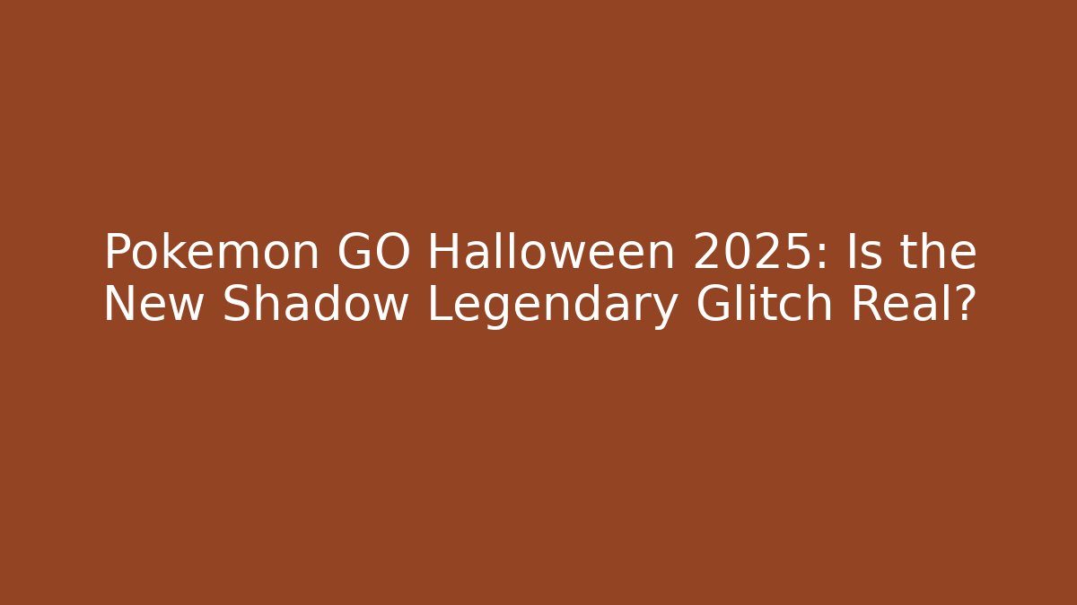 Pokémon GO Halloween 2025: Is the New Shadow Legendary Glitch Real?