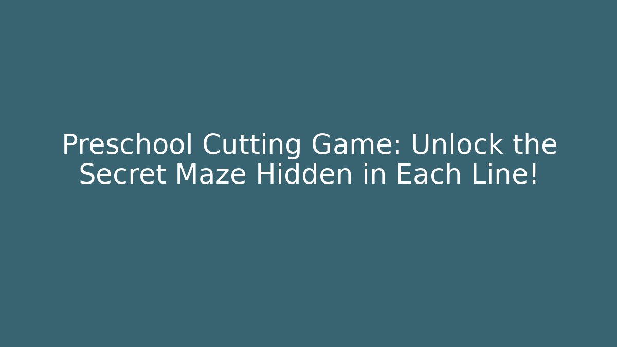 Preschool Cutting Game: Unlock the Secret Maze Hidden in Each Line!