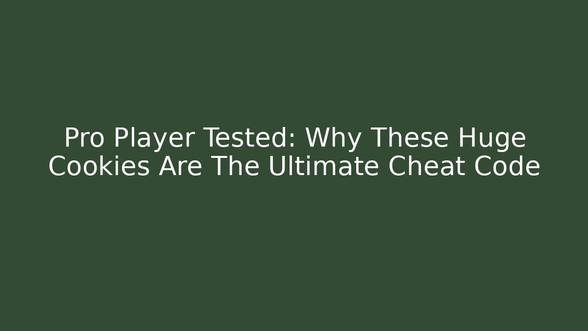 Pro Player Tested: Why These Huge Cookies Are The Ultimate Cheat Code - The Family Holidays