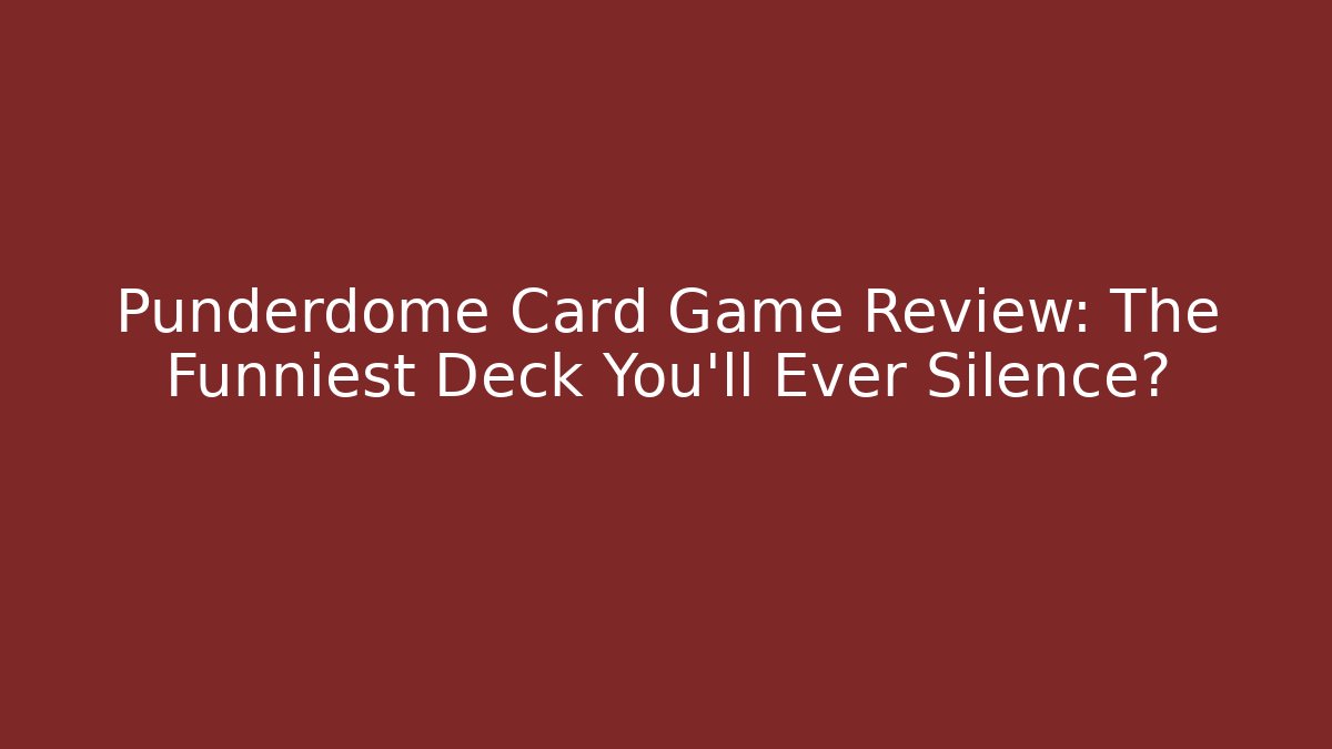Punderdome Card Game Review: The Funniest Deck You’ll Ever Silence?