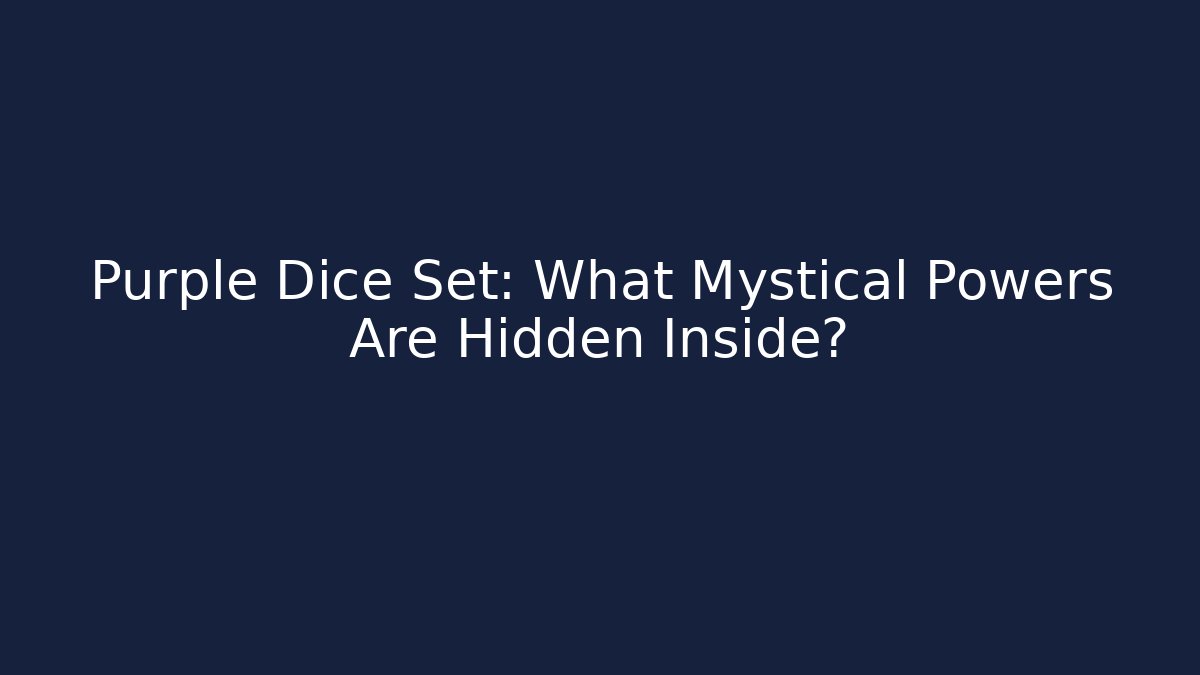 Purple Dice Set: What Mystical Powers Are Hidden Inside?