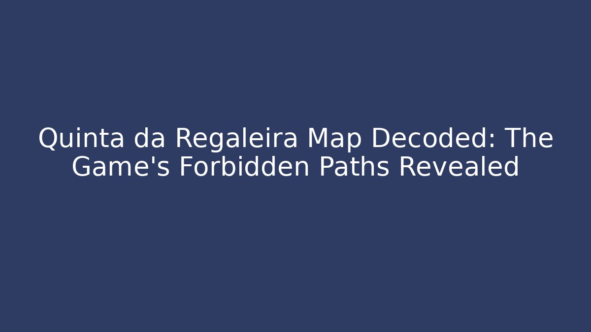 Quinta da Regaleira Map Decoded: The Game’s Forbidden Paths Revealed