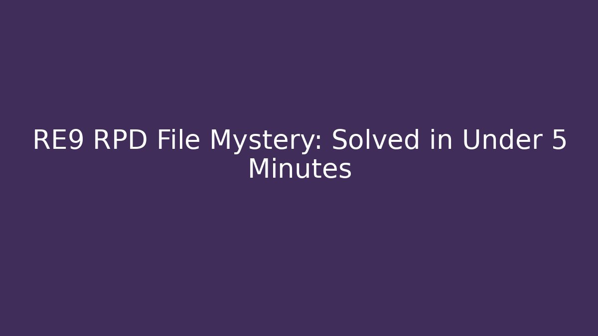 RE9 RPD File Mystery: Solved in Under 5 Minutes