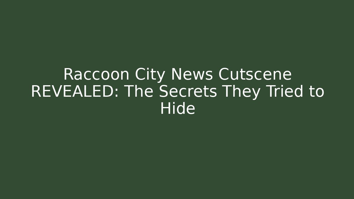 Raccoon City News Cutscene REVEALED: The Secrets They Tried to Hide