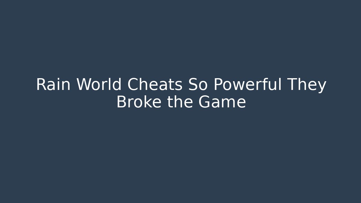 Rain World Cheats So Powerful They Broke the Game