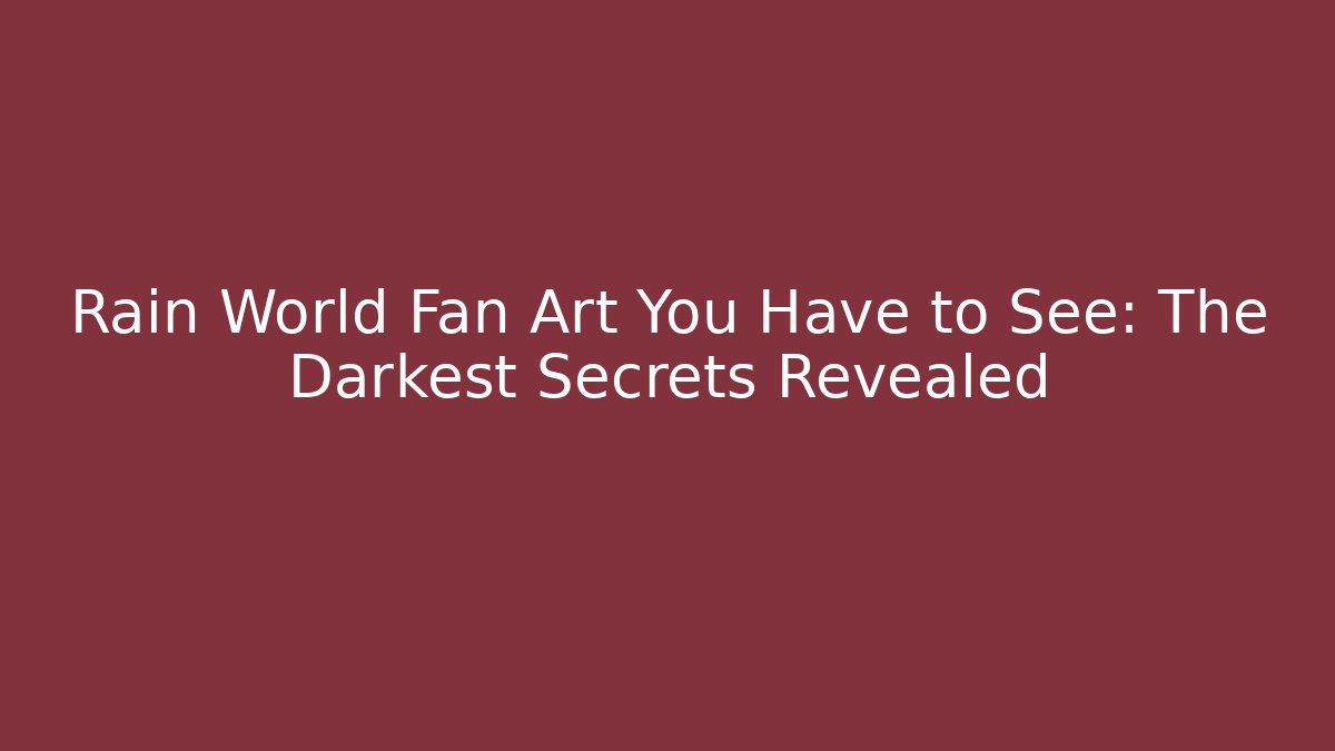 Rain World Fan Art You Have to See: The Darkest Secrets Revealed