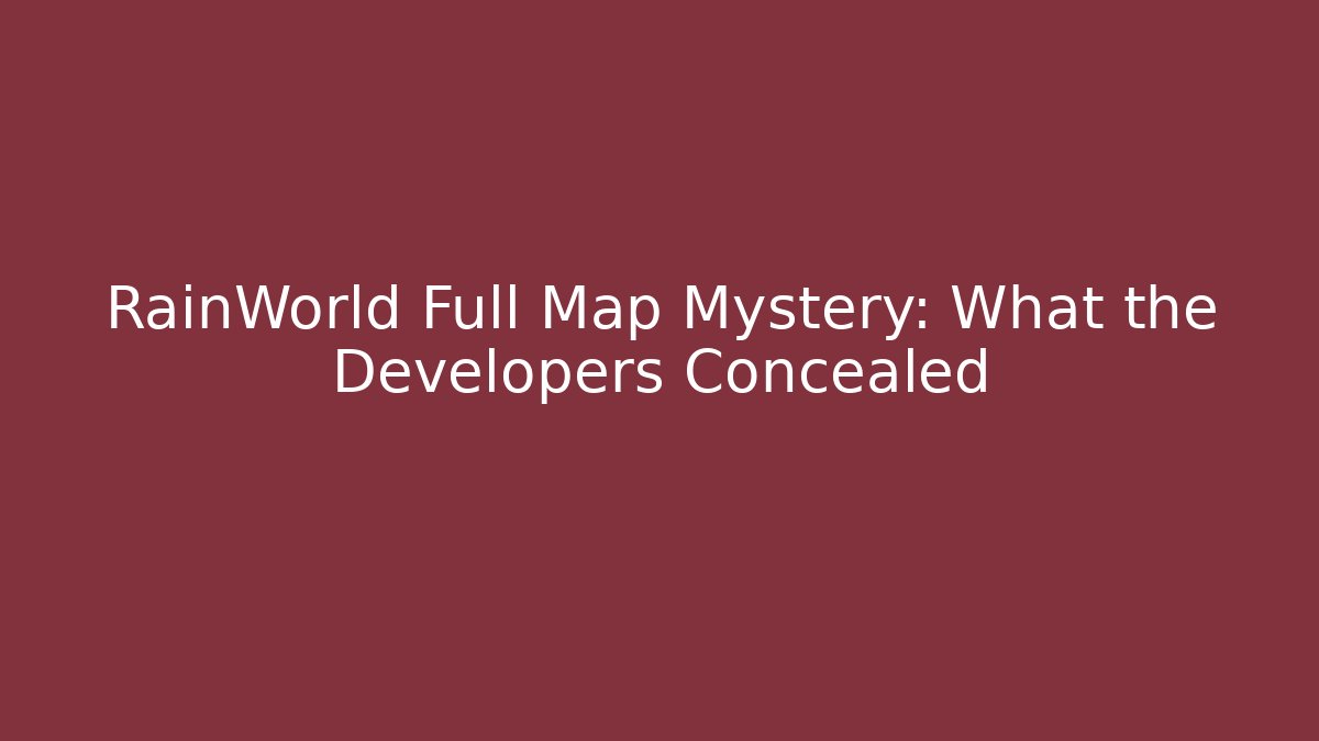 RainWorld Full Map Mystery: What the Developers Concealed