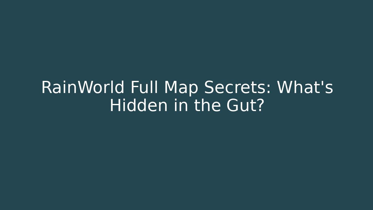 RainWorld Full Map Secrets: What’s Hidden in the Gut?