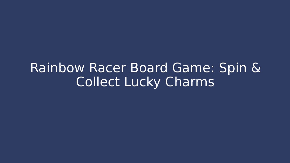 Rainbow Racer Board Game: Spin & Collect Lucky Charms