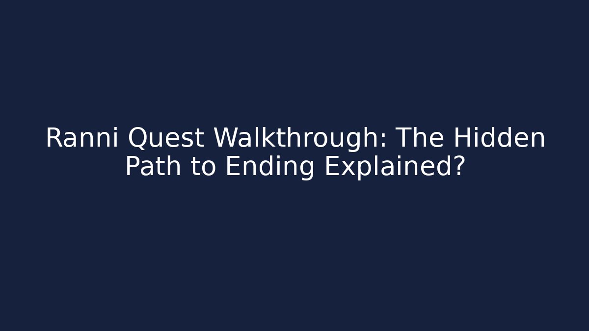Ranni Quest Walkthrough: The Hidden Path to Ending Explained? - The Family Holidays