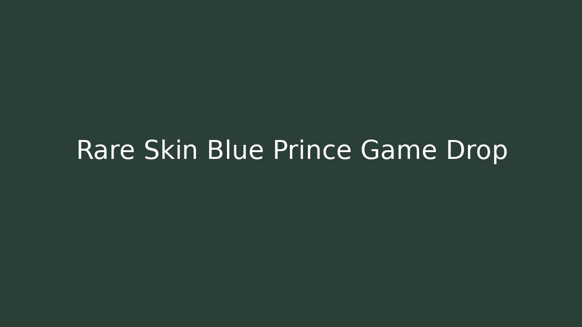 Rare Skin Blue Prince Game Drop