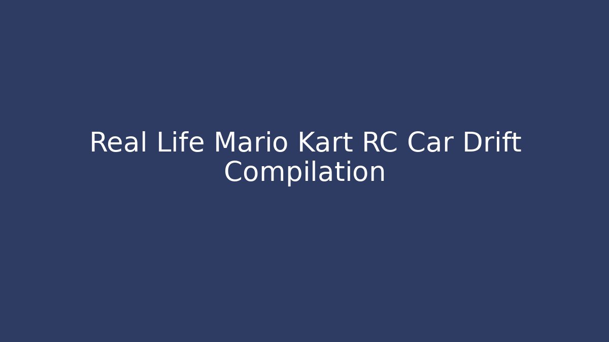 Real Life Mario Kart RC Car Drift Compilation
